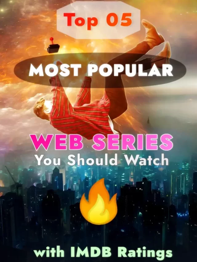 Top 05 Most Popular WEB SERIES You Should Watch